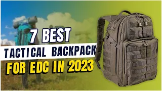 Gear Up for 2024: The 7 Best Tactical Backpacks for EDC