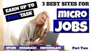 3 Websites to Make up to $120 Micro Job - Easy and Fast Work! Part 2: MTurk, Swagbucks, InBoxDollars