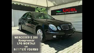 Mercedes E 200 Kompressor LPG Montajı ! Müşteri Yorumuyla Birlikte !