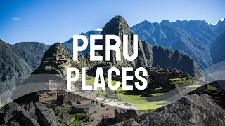Top 5 Best Places To Visit In Peru.