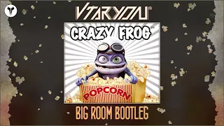 Crazy Frog - Popcorn (VTARYON Big Room Bootleg) [FREE DOWNLOAD]