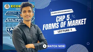 12th New Syllabus I Class 12th Economics CHP 5 FORMS OF MARKET