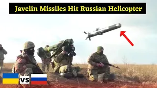 Ukrainian troops Hit Javelin missiles In Russian Helicopter