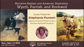 Narrative Realism & American Illustration: Wyeth, Parrish, & Rockwell with guest Stephanie Plunkett