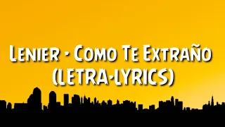 Lenier - Como Te Extraño (LETRA-LYRICS)