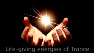Life-giving energies of Trance