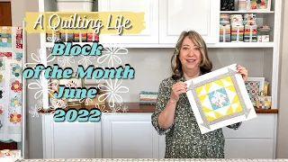 Quilt Block of the Month: June 2022 | A Quilting Life