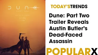 Dune: Part Two Trailer Reveals Austin Butler’s Dead Faced Assassin