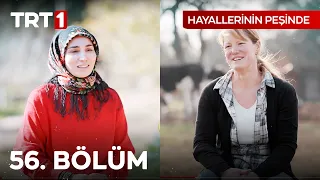 Hayallerinin Peşinde 56. Bölüm