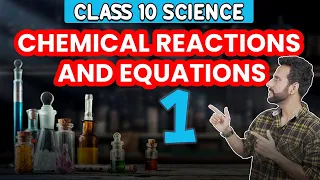 Class 10 Science | Chemical Reactions And Equations | Characters of Chemical Reactions | Ashu Sir
