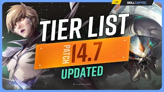 NEW UPDATED TIER LIST for PATCH 14.7 - League of Legends