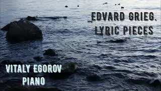 Grieg - Lyric Pieces - Vitaly Egorov