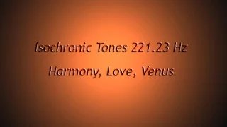 1 Hour - Harmony, Love, Venus (Isochronic Tones 221,23 Hz) Pure Series