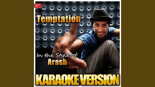 Temptation (Extended Mix) (In the Style of Arash) (Karaoke Version)