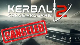 is Kerbal Space Program 2 Canceled?