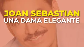 Joan Sebastian - Una Dama Elegante (Audio Oficial)