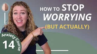 How to Stop Worrying: The #1 Skill to Stop Anxiety & Master GAD 14/30