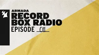 Armada Record Box Radio Episode 011