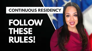 US Naturalization Continuous Residence And Physical Presence Requirements