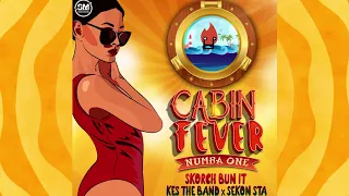 Skorch Bun It x Kes The Band x Sekon Sta - Cabin Fever (Numba One) "2018 Soca"