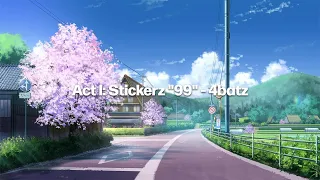Act I: Stickerz “99” - 4Batz