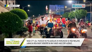 Balitang Bicolandia: Naga City LGU, padagos na pig-aadalan an reklamo sa mga night vendor