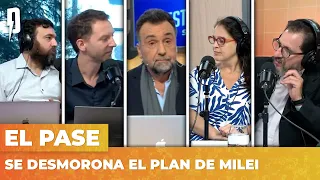 SE DESMORONA EL PLAN DE MILEI | El Pase