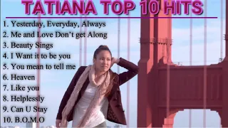 TATIANA TOP 10 HIT SONGS