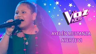 Ayelén Mestanza | Ayer te vi | Audiciones a ciegas | Temporada 2022 | La Voz Kids