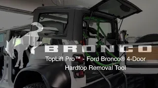 TopLift Pro - Ford Bronco 4-Door Hardtop Removal Tool- Demo / review