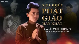 Album Nhạc Phật Giáo 2022 Hay Nhất Của Văn Hương - LK Nhạc Phật Đản Sinh Mừng Ngày Đức Phật Ra Đời