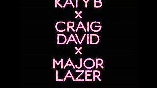 KATY B X CRAIG DAVID X MAJOR LAZER  WHO AM I  WOOKIE REMIX  FT  MC OZONE