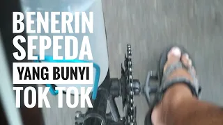 BENERIN SEPEDA BUNYI CETOK TOK SAAT DIKAYUH