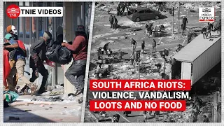 South Africa Riots: Violence, vandalism, loots and no food after Zuma goes to jail