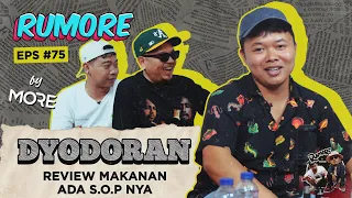 RUMORE Eps #75 - DYODORAN - KAMI PUNYA S.O.P UNTUK REVIEW MAKANAN CLIENT