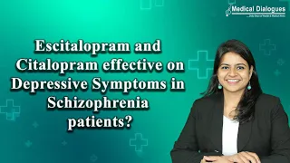 Journal Club-Escitalopram and Citalopram effective on Depressive Symptoms in Schizophrenia patients?
