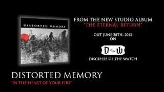 DISTORTED MEMORY - "IN THE HEART OF YOUR FIRE" HD (OFFICIAL)