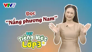 Bài 69: Đọc "Nắng phương Nam" | TIẾNG VIỆT 3 | VTV7