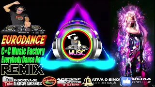 DJ MARCOS DANCE MUSIC -Eurodance🔥C+C Music Factory🔥Everybody Dance Now🔥2022🔥(DJ MARCOS DANCE MUSIC)