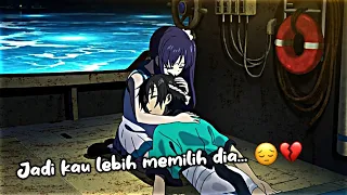 ku yang lebih menyukaimu, namun hatimu...😔|| anime sad moments