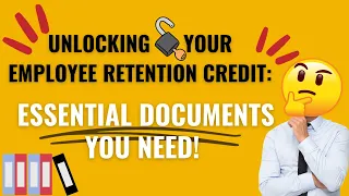 Unlocking Your Employee Retention Credit: Essential Documents You Need! #employeeretentioncredit