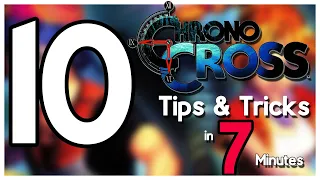 10 CHRONO CROSS SPEEDRUN TIPS & TRICKS IN 7 MINUTES