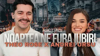 Theo Rose x Andrei Ursu - Noaptea ne fură iubiri | versuri / lyrics