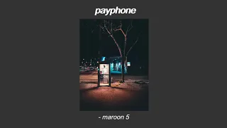 payphone by Maroon 5 (slowed)