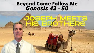 Beyond Come Follow Me: Genesis 42 -50 by Tom Pettit