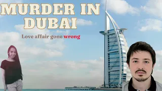 Murder in Dubai . Love affair gone terribly wrong. She moved to another country to escape her ex.