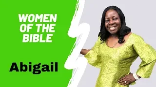 Women Of The Bible: Abigail