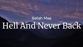 Hell And Never Back - Bellah Mae / FULL SONG LYRICS