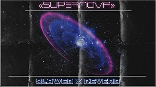 BLESSED MANE — SUPERNOVA ( slowed x reverb )