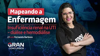 Mapeando a Enfermagem: Insuficiência renal na UTI - diálise e hemodiálise com Fernanda Barboza